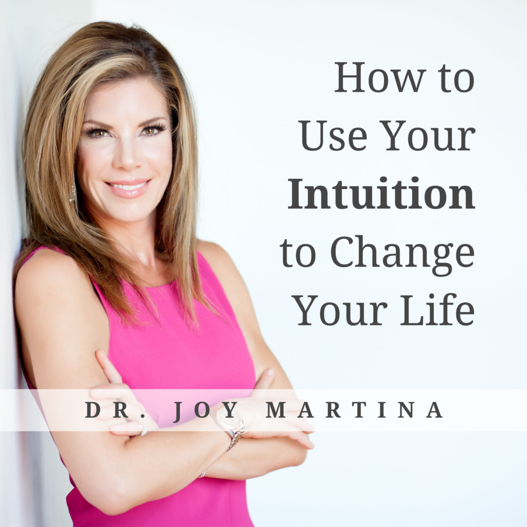 How to Use Your Intuition to Change Your Life
