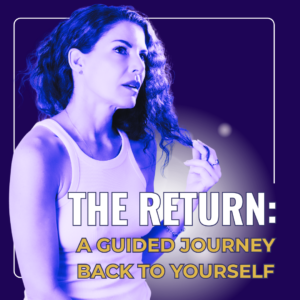 the return - a guided journey back to yourself